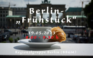 Berlin-Frühstück der Regionalgruppe Berlin unter Leitung von Niels Kretzschmar und Dr. Gerhard Westermayer